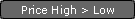 Sort by Prices High > Low
